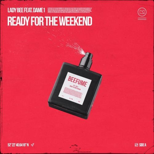 Ready For The Weekend - Lady Bee feat. Dame1