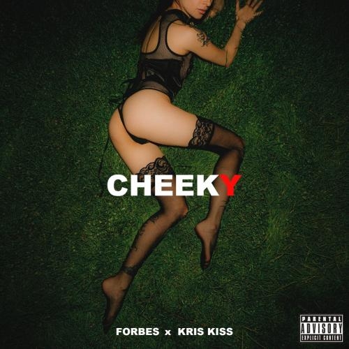 Cheeky - Forbes feat. Kris Kiss