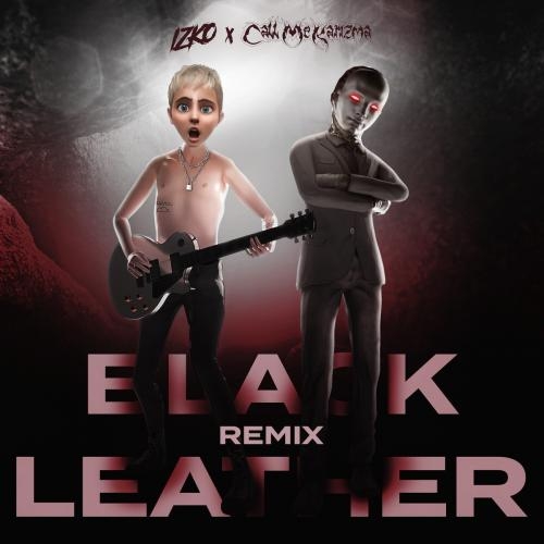 Black Leather (Remix) - IZKO feat. Call Me Karizma