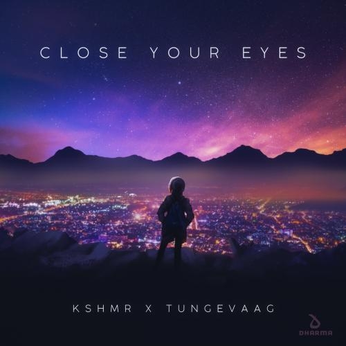 Close Your Eyes - KSHMR feat. Tungevaag