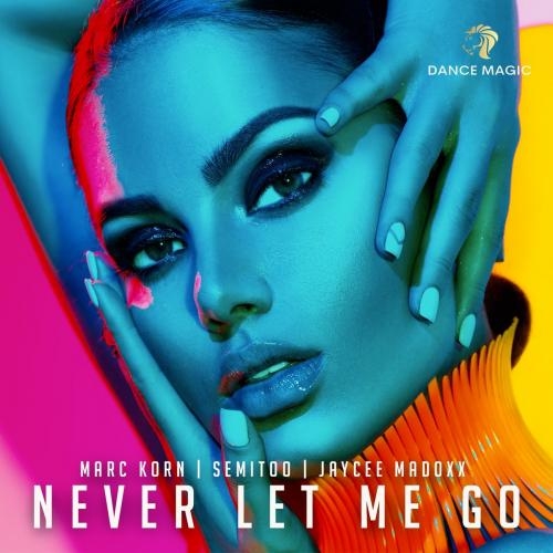 Never Let Me Go (Radio Edit) - Marc Korn & Semitoo feat. Jaycee Madoxx