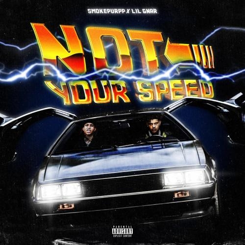 Not Your Speed - Smokepurpp feat. Lil Gnar