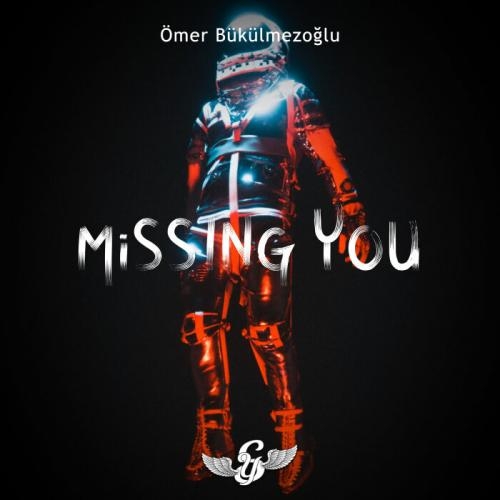 Missing You - Omer Bukulmezoglu