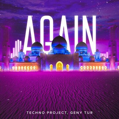 Again - Techno Project, Geny Tur