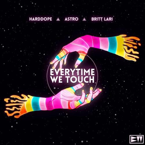 Everytime We Touch - Harddope & Astro feat. Britt Lari