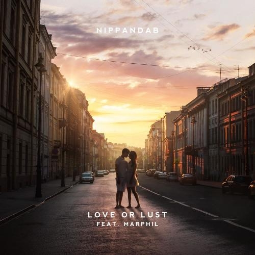 Love Or Lust - Nippandab & Marphil