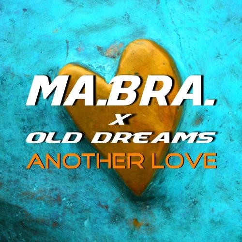 Another Love - Old Dreams & Ma.Bra.