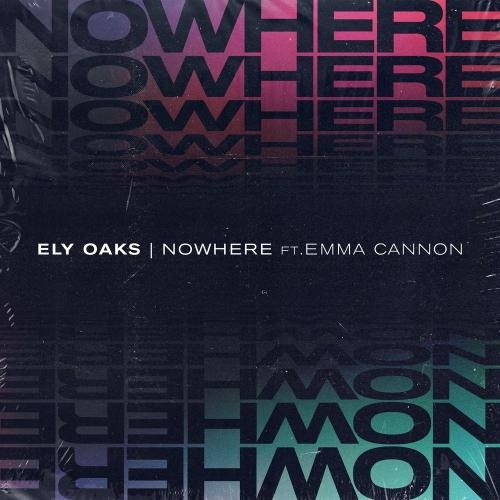 Nowhere - Ely Oaks feat. Emma Cannon