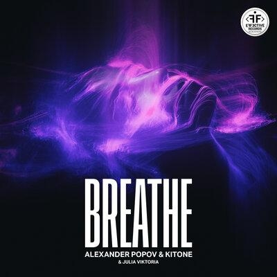 Breathe - Alexander Popov feat. Kitone & Julia Viktoria