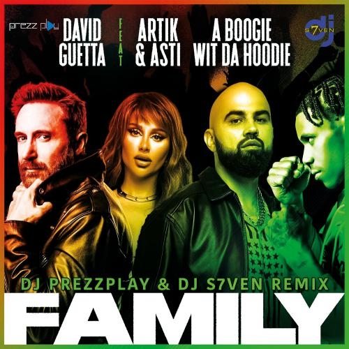 Family (DJ Prezzplay & DJ S7ven Radio Edit) - David Guetta feat. Artik & Asti & A Boogie Wit Da Hoodie