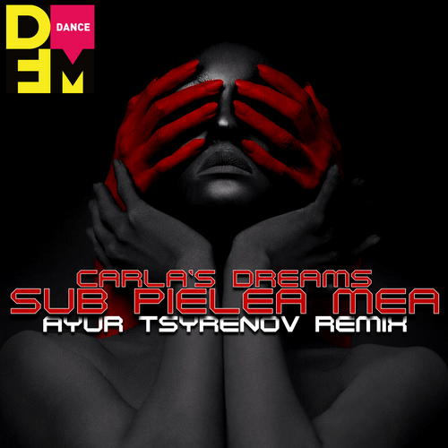 Sub Pielea Mea (Ayur Tsyrenov DFM Remix) - Carlas Dreams