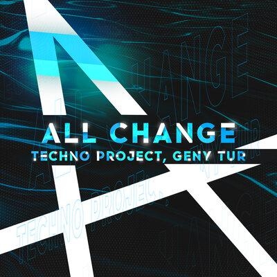 All Change - Techno Project, Geny Tur