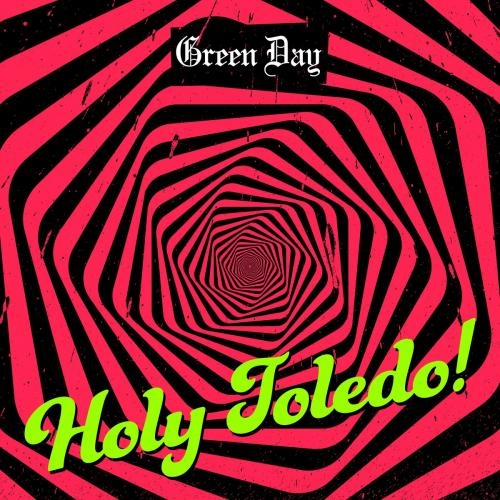 Holy Toledo! - Green Day