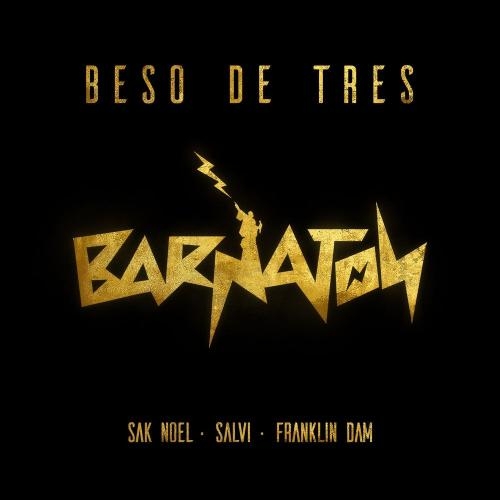 Beso De Tres - Sak Noel, Salvi & Franklin Dam