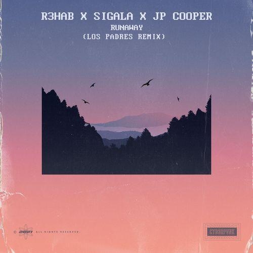 Runaway (Los Padres Remix) - R3hab & Sigala feat. JP Cooper