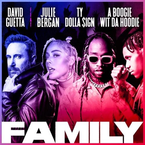 Family - David Guetta feat. Julie Bergan, Ty Dolla $ign & A Boogie Wit da Hoodie