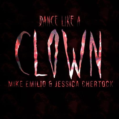 Dance Like A Clown - Mike Emilio & Jessica Chertock