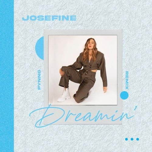 Dreamin' (Remix) - Josefine & PYNNO