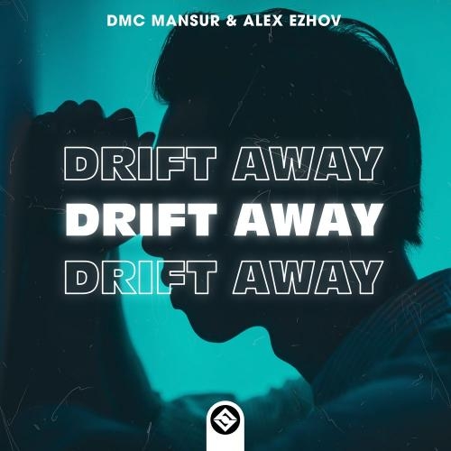 Drift Away - DMC Mansur & Alex Ezhov