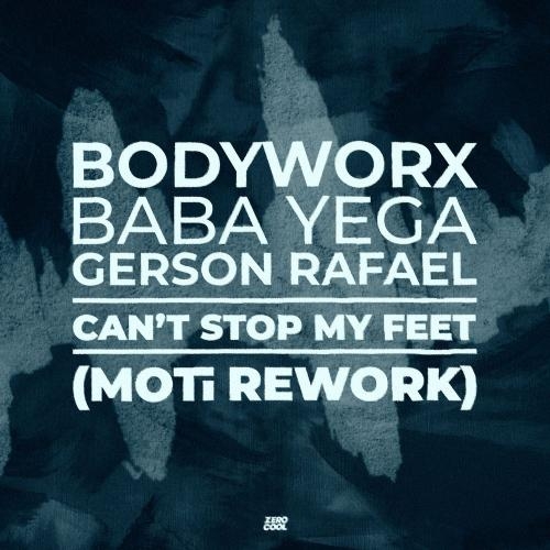 Can't Stop My Feet (MOTi Rework) - BODYWORX, Baba Yega & MOTi feat. Gerson Rafael