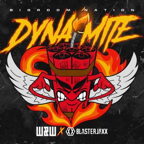 Dynamite (Bigroom Nation) - W&W & BlasterJaxx