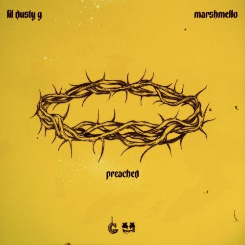 Preached - LIL DUSTY G & Marshmello