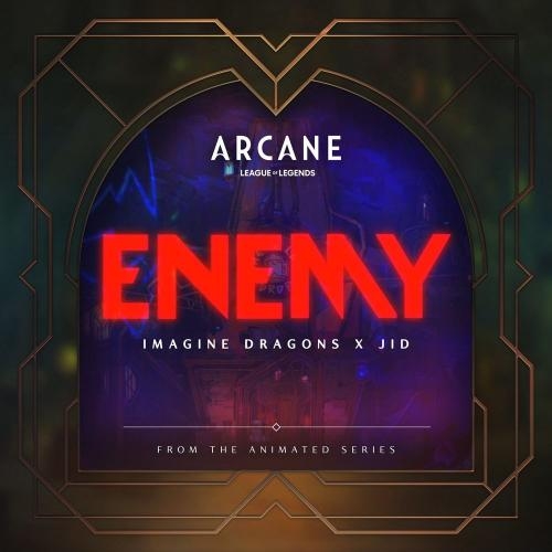 Enemy (from the series Arcane League of Legends) - Imagine Dragons, JID & League of Legends