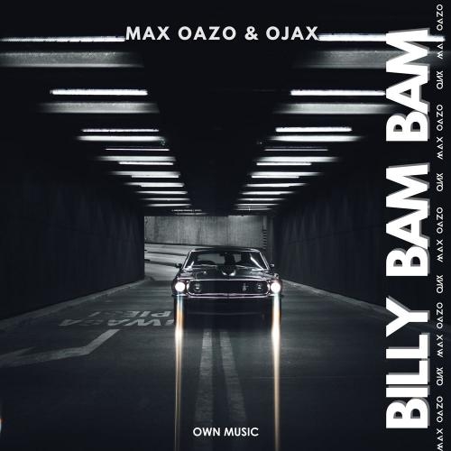 Billy Bam Bam - Max Oazo & Ojax