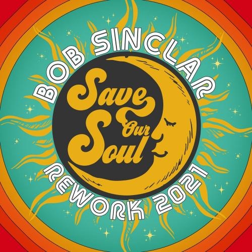 Save Our Soul (Rework 2021) - Bob Sinclar