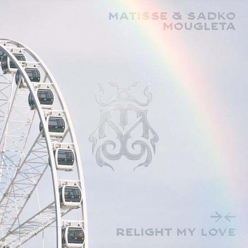 Relight My Love (Radio Edit) - Matisse & Sadko & Mougleta