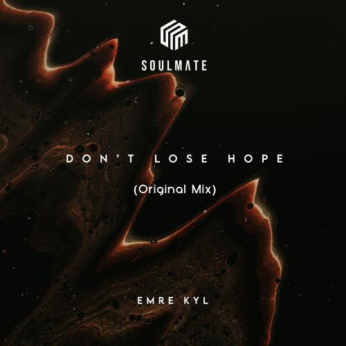 Don’t Lose Hope - Emre Kyl