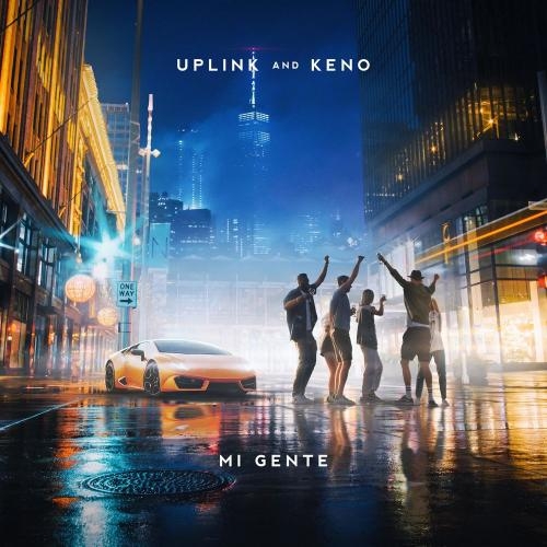 Mi Gente - Uplink & Keno