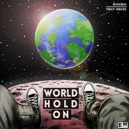 World Hold On - Miscris & Volt Noize