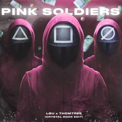 Pink Soldiers (Crystal Rock Edit) - Løu & ThomTree