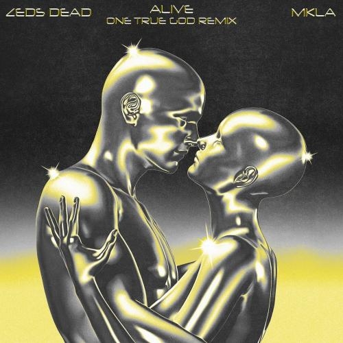 Alive (One True God Remix) - Zeds dead & Mkla