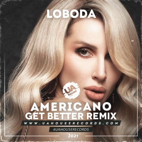 Americano (Get Better Radio Remix) - LOBODA