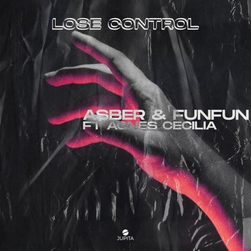 Lose Control - Asber, FUNFUN & Agnes Cecilia