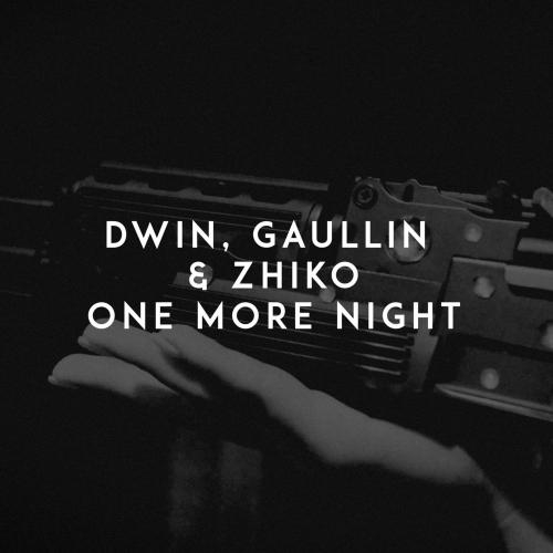 One More Night - Dwin, Gaullin & ZHIKO