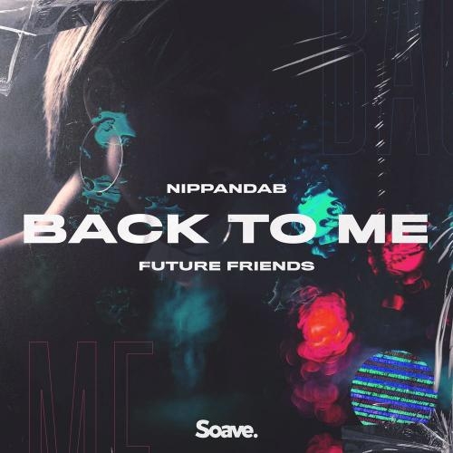 Back To Me - Nippandab & Future Friends