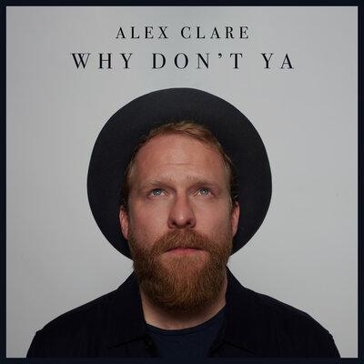 Why Dont Ya - Alex Clare