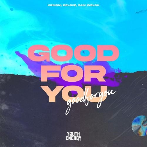 Good for You - Krmoni, Delove & Sam Welch