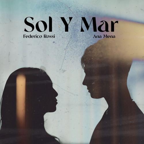 Sol Y Mar - Federico Rossi & Ana Mena