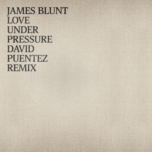 Love Under Pressure (David Puentez Remix) - James Blunt