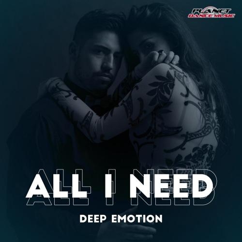 All I Need - Deep Emotion