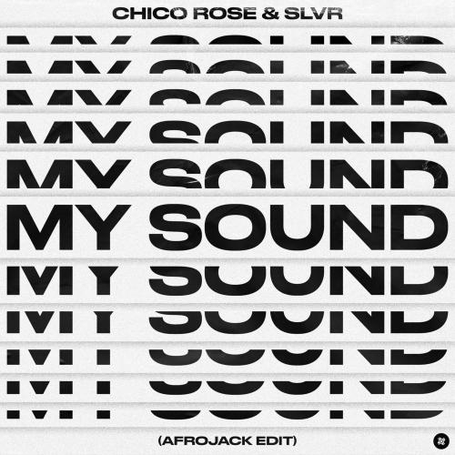 My Sound - Chico Rose & SLVR