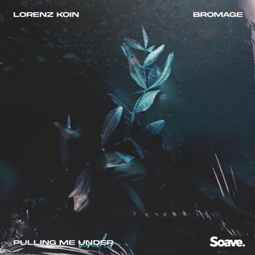 Pulling Me Under - Lorenz Koin feat. Bromage