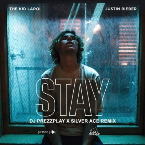 Stay (DJ Prezzplay & Silver Ace Radio Edit) - The Kid Laroi feat. Justin Bieber