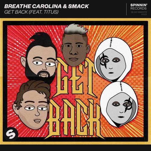 Get Back - Breathe Carolina x SMACK feat. Titus