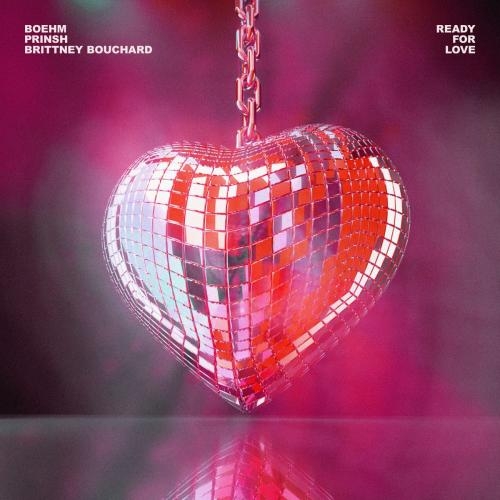 Ready For Love - Boehm & PRINSH feat. Brittney Bouchard