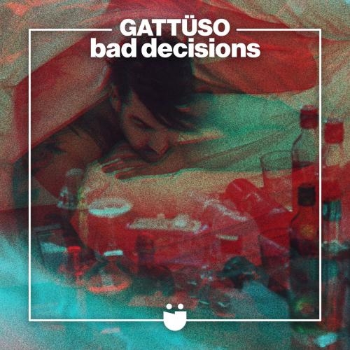 Bad Decisions - Gattuso